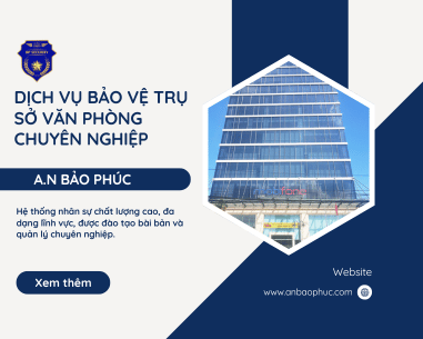 Dịch Vụ Bảo Vệ Trụ Sở Văn Phòng Chuyên Nghiệp